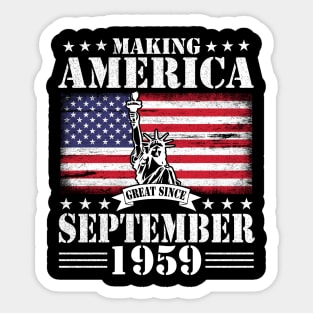 Happy Birthday To Me You Making America Great Since September 1959 61 Years Old Sticker